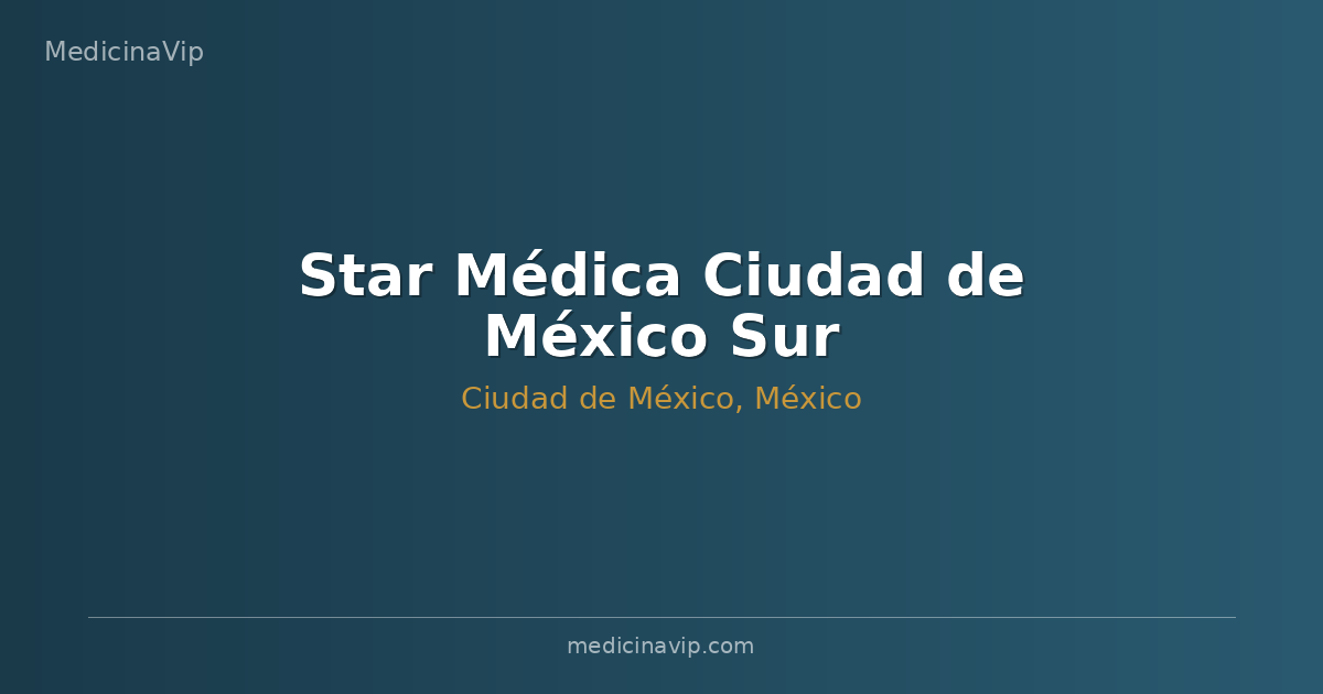 Star Médica Ciudad de México Sur