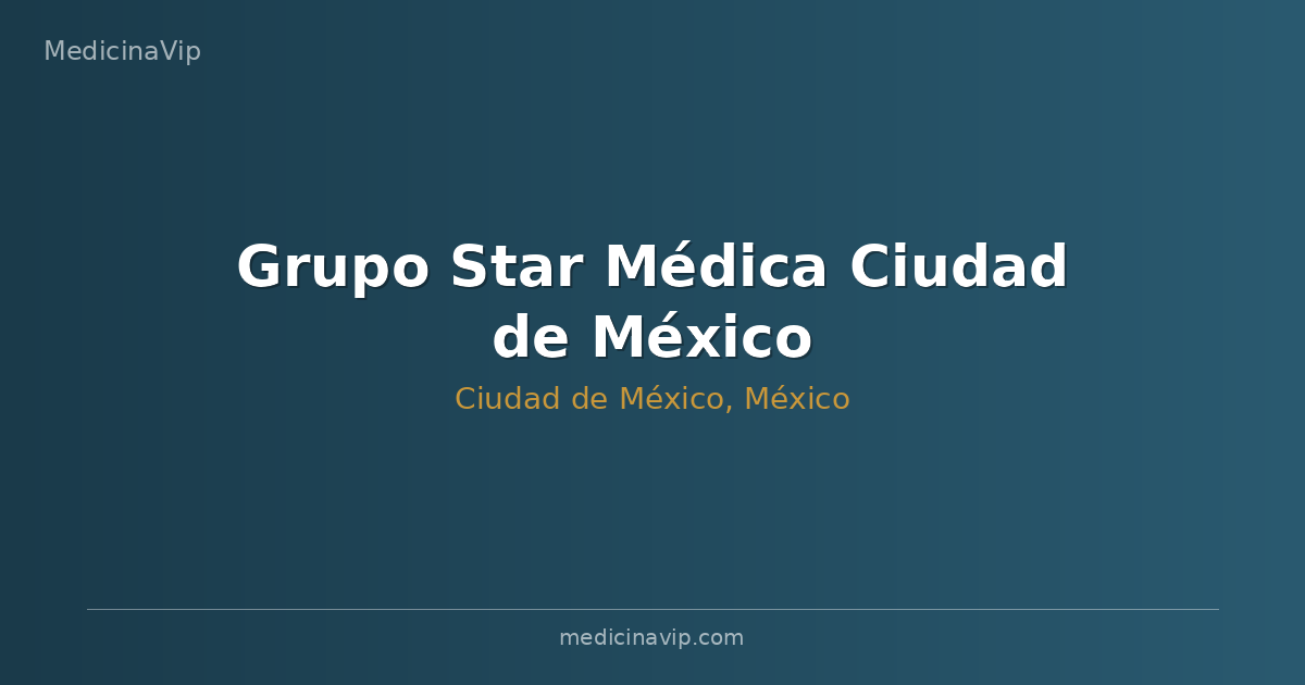 Grupo Star Médica Ciudad de México