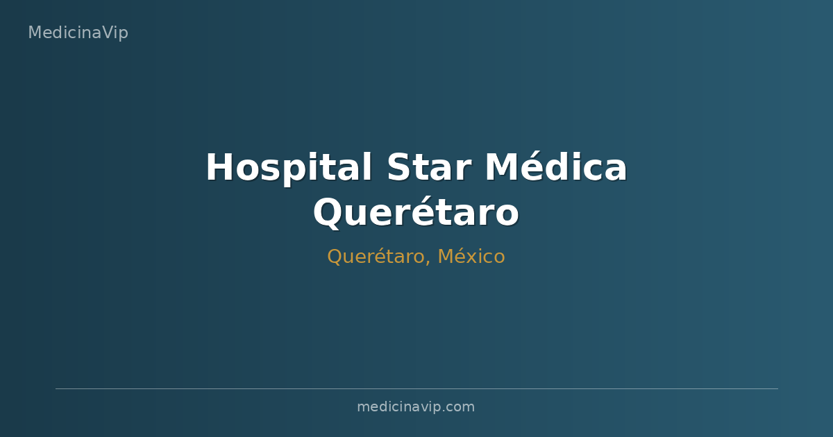 Hospital Star Médica Querétaro