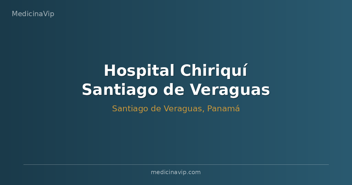 Hospital Chiriquí Santiago de Veraguas