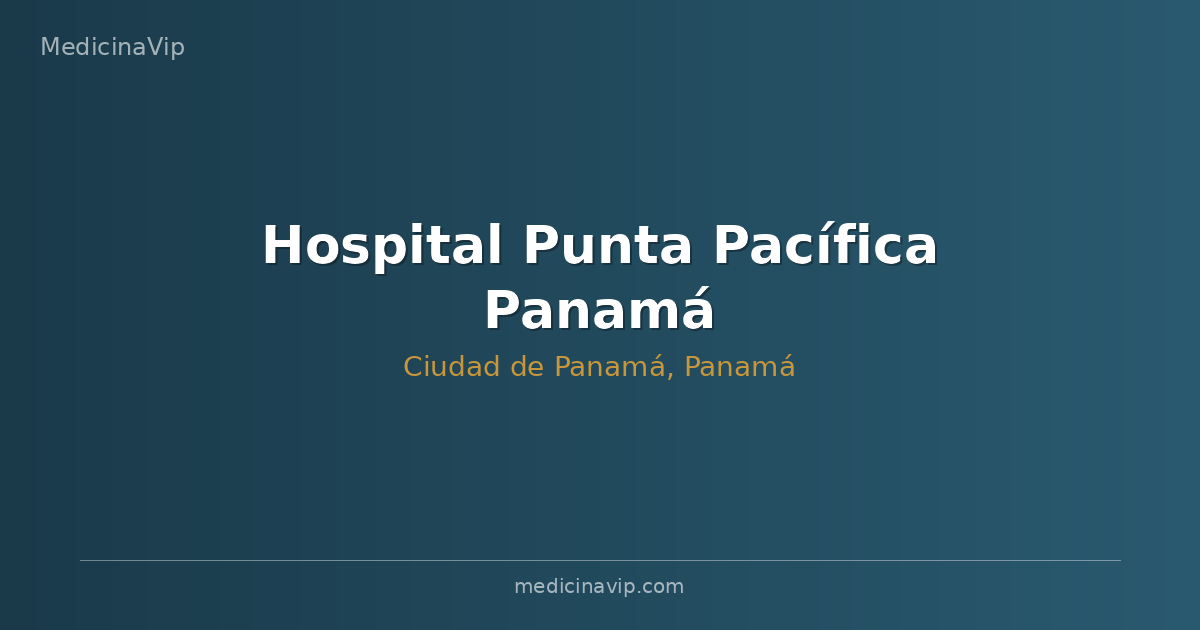 Hospital Punta Pacífica Panamá