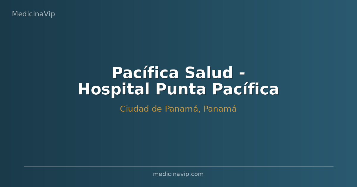 Pacífica Salud - Hospital Punta Pacífica