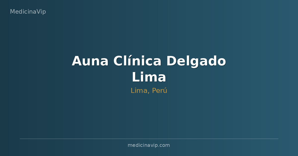 Auna Clínica Delgado Lima