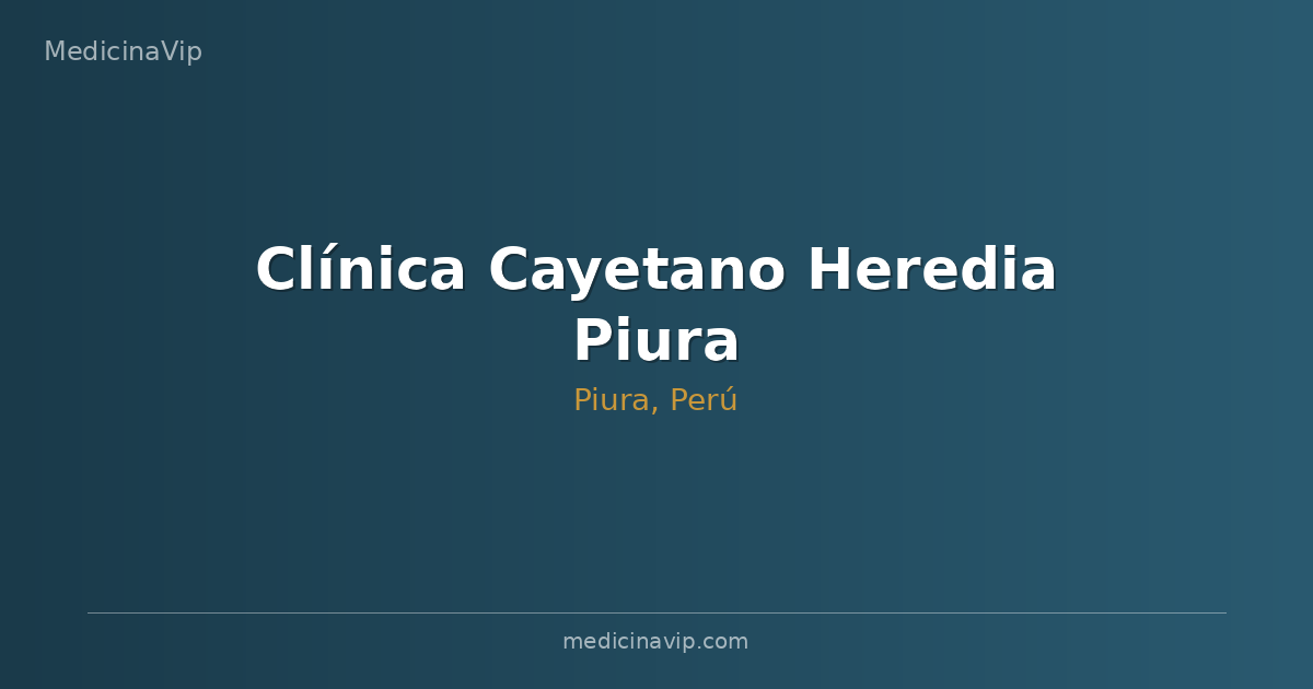 Clínica Cayetano Heredia Piura