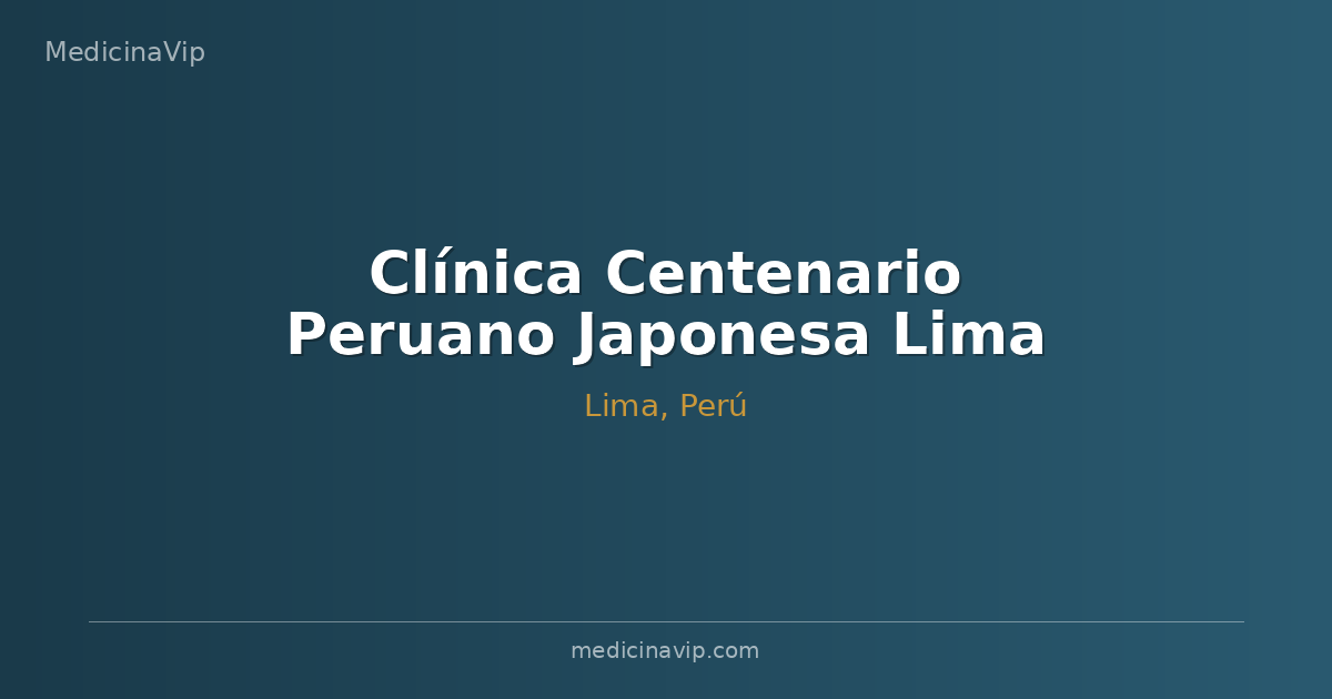 Clínica Centenario Peruano Japonesa Lima
