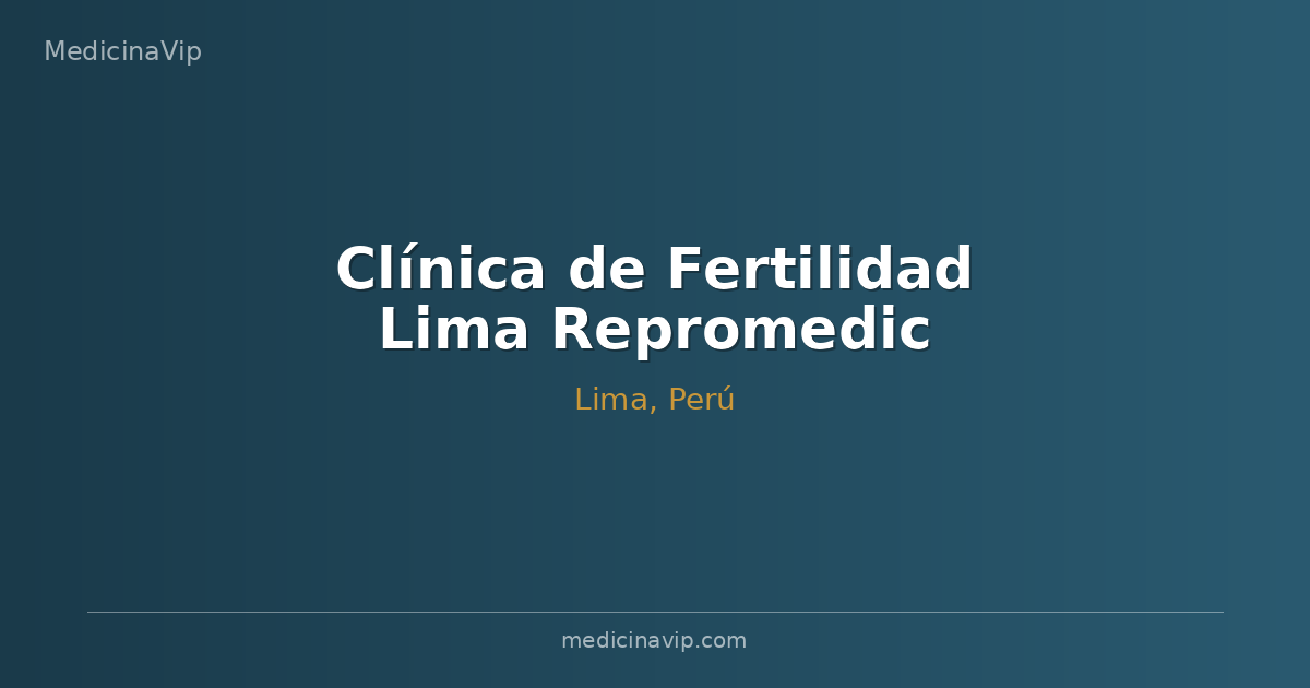 Clínica de Fertilidad Lima Repromedic