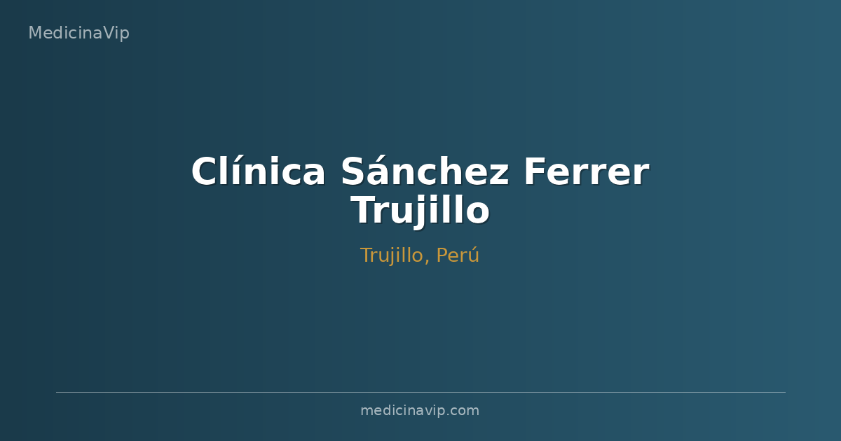 Clínica Sánchez Ferrer Trujillo