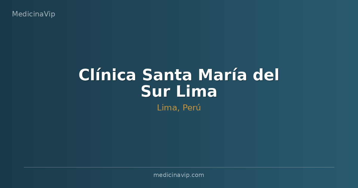 Clínica Santa María del Sur Lima