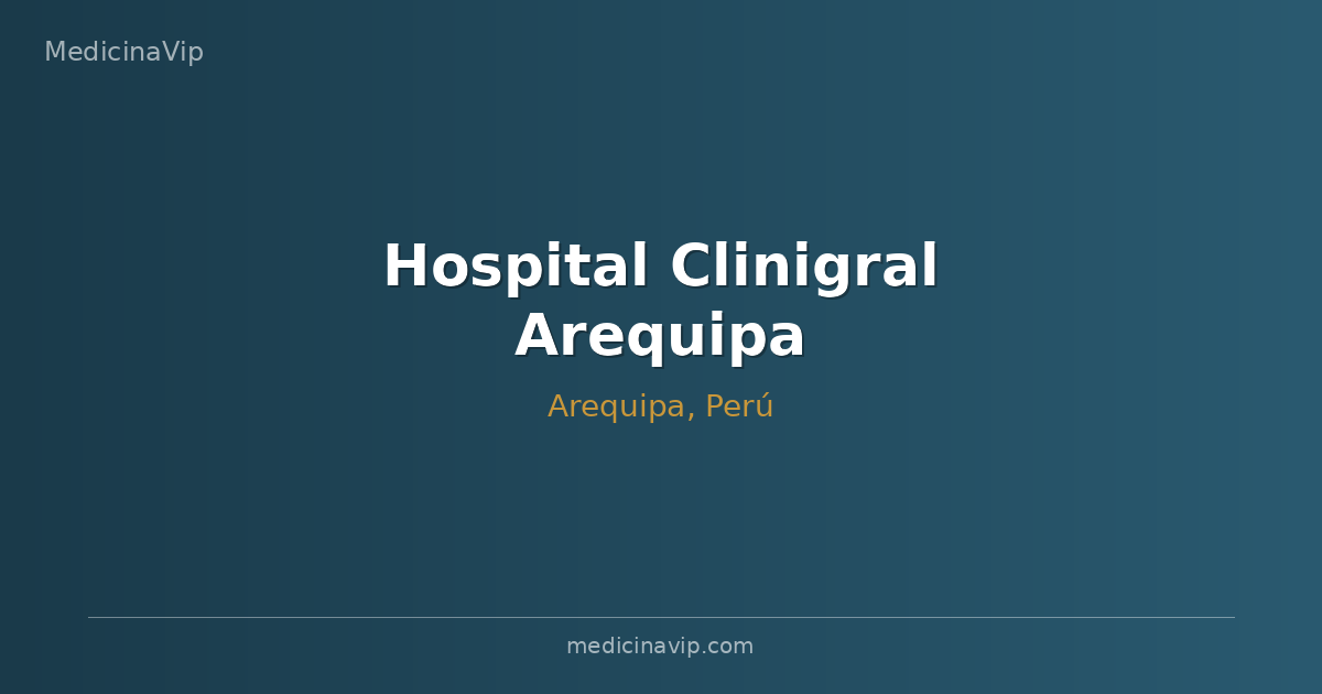 Hospital Clinigral Arequipa