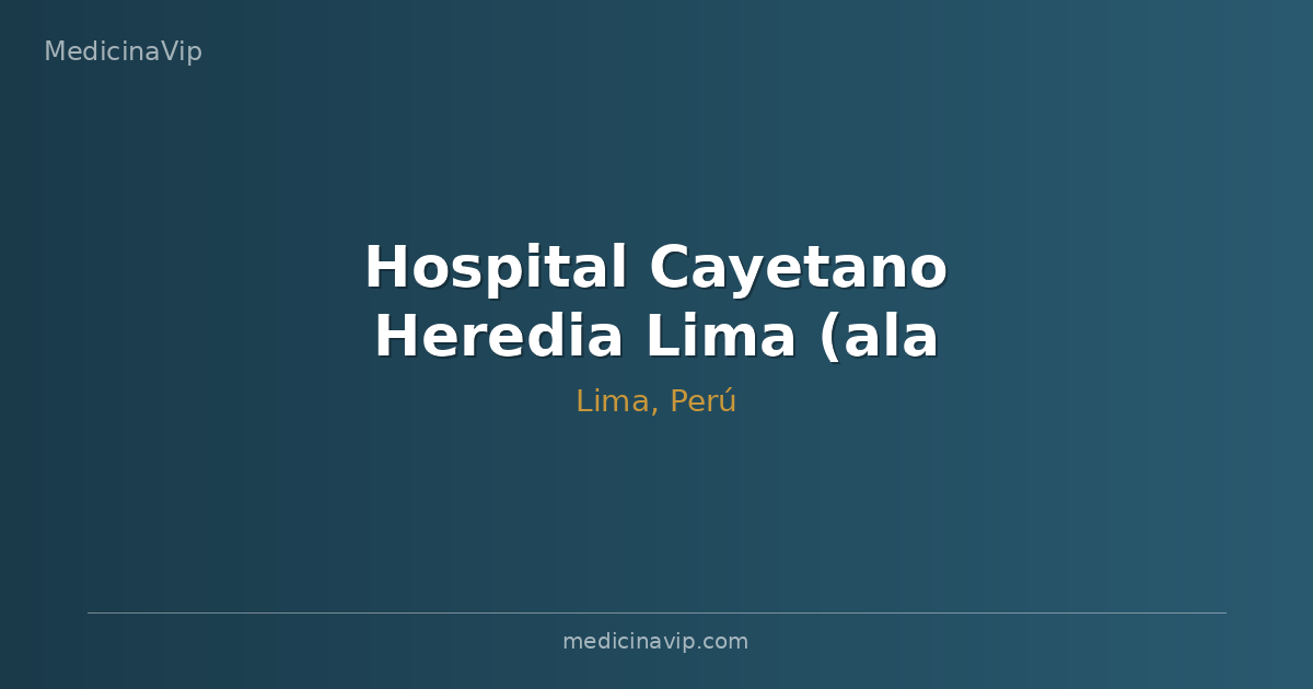 Hospital Cayetano Heredia Lima (ala privada)