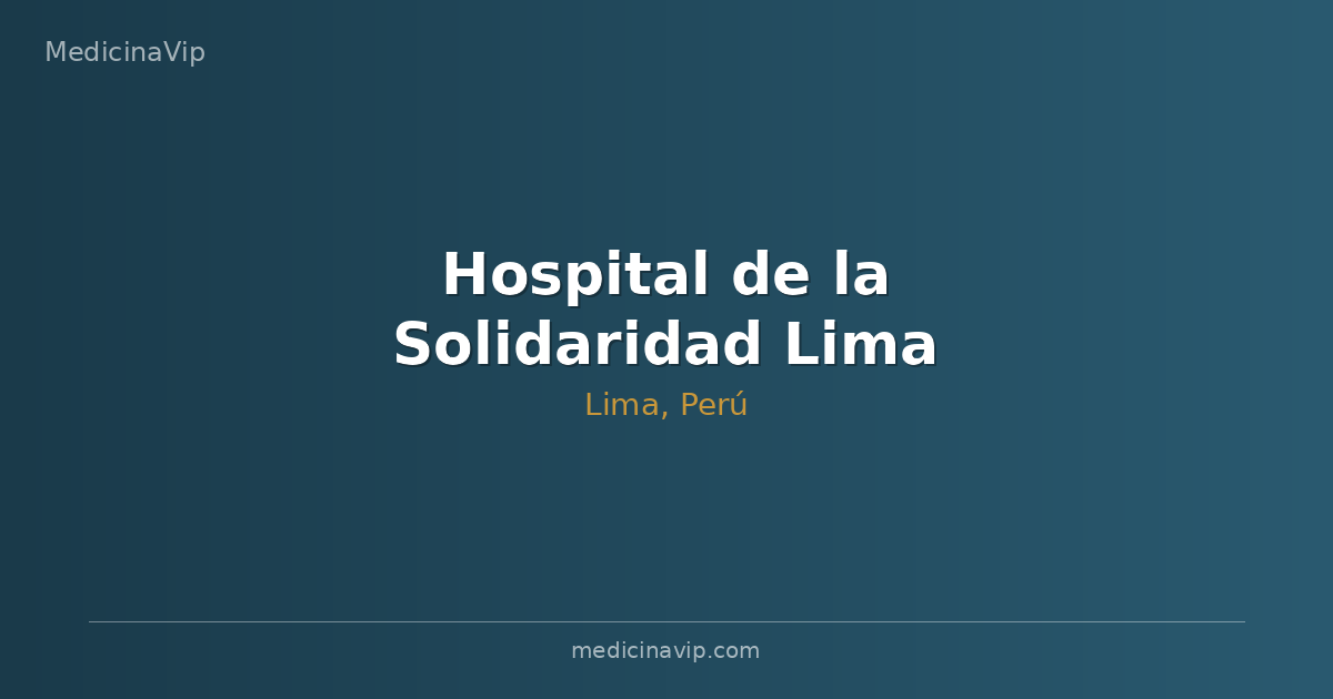 Hospital de la Solidaridad Lima (privado-mixto)