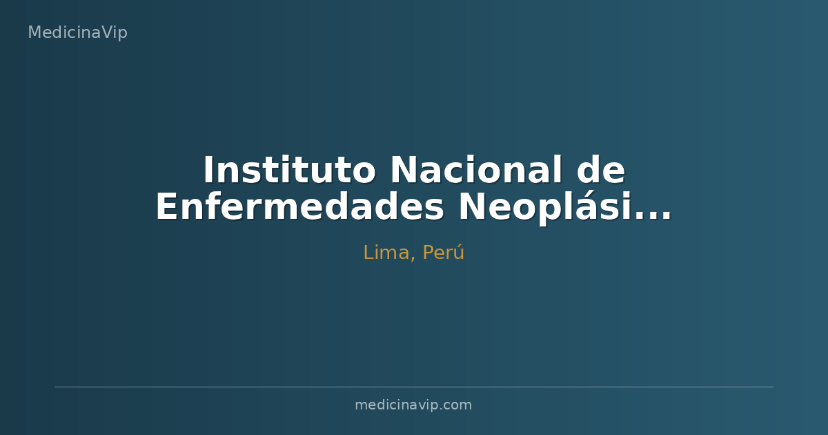 Instituto Nacional de Enfermedades Neoplásicas Lima