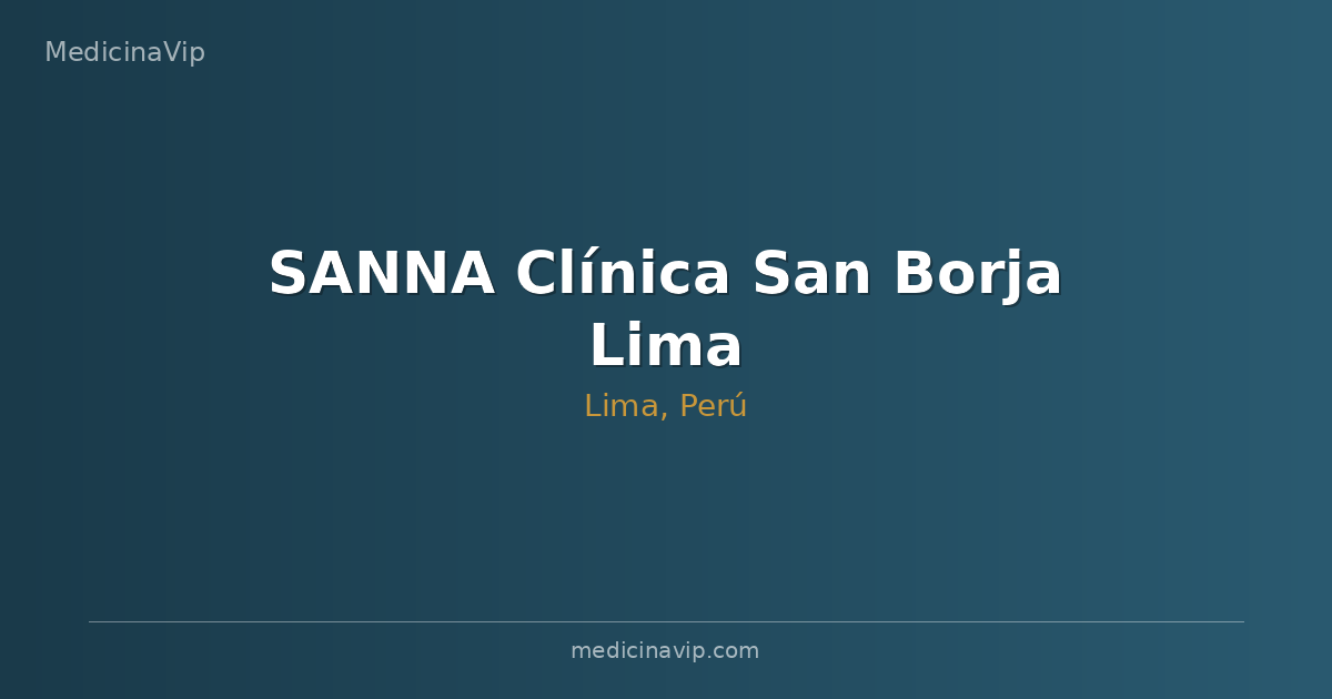 SANNA Clínica San Borja Lima