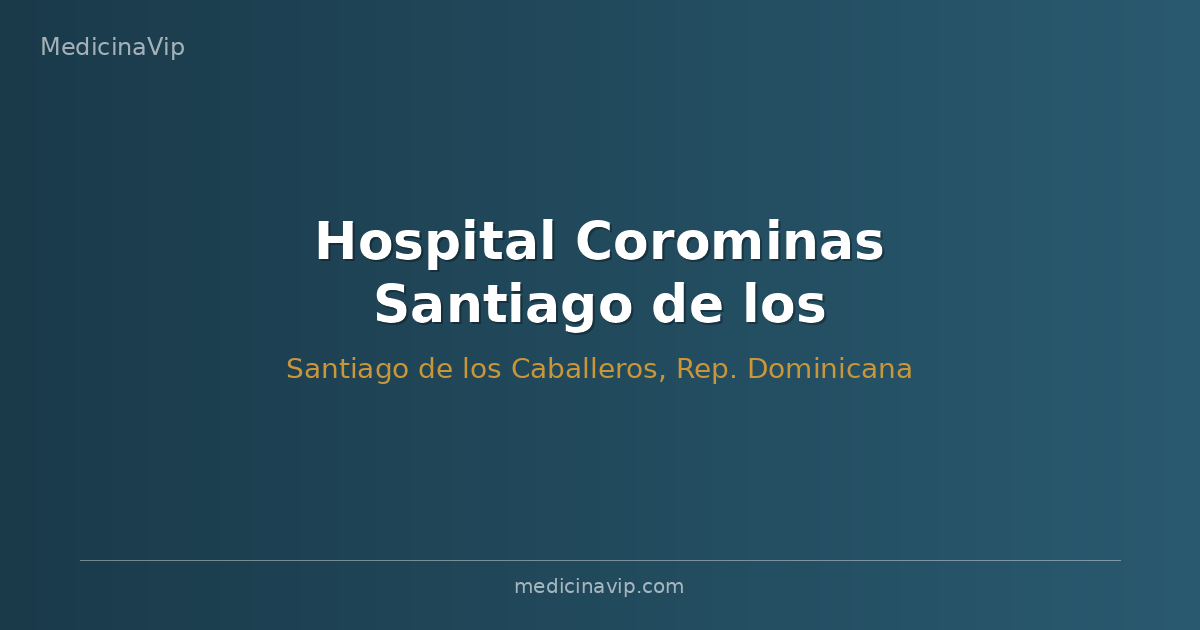 Hospital Corominas Santiago de los Caballeros