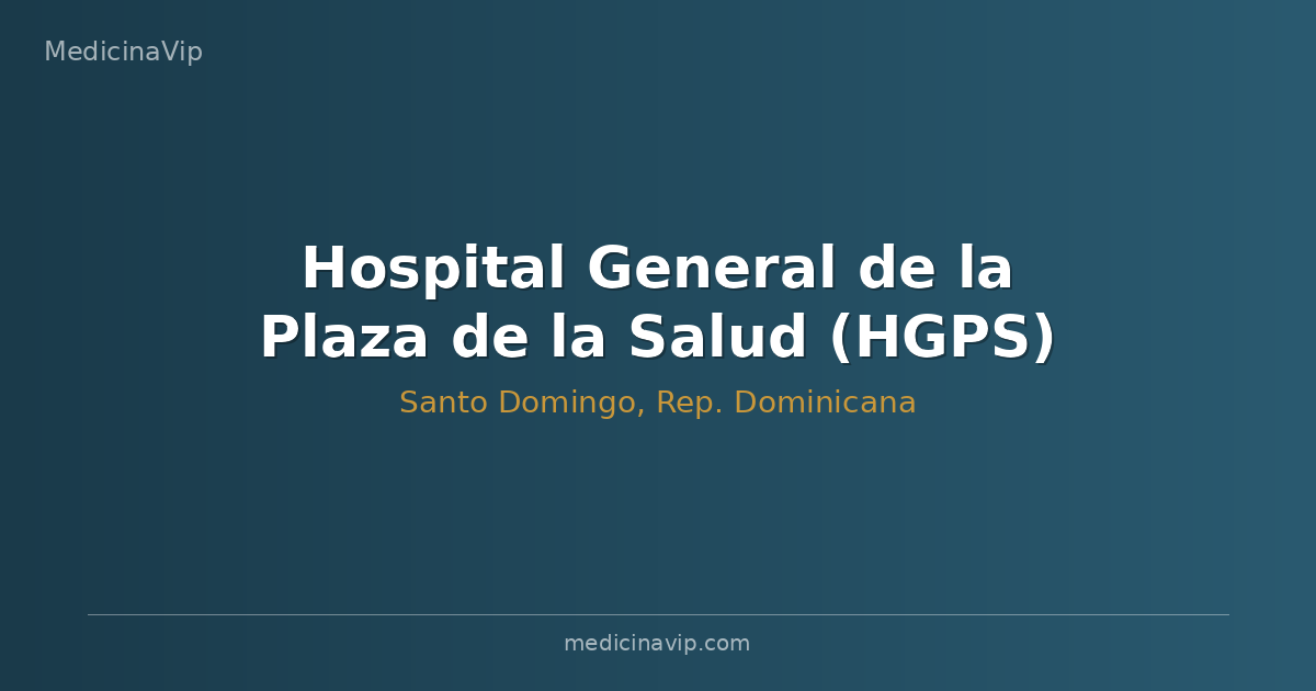 Hospital General de la Plaza de la Salud (HGPS)